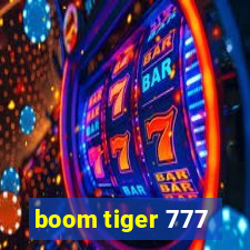 boom tiger 777